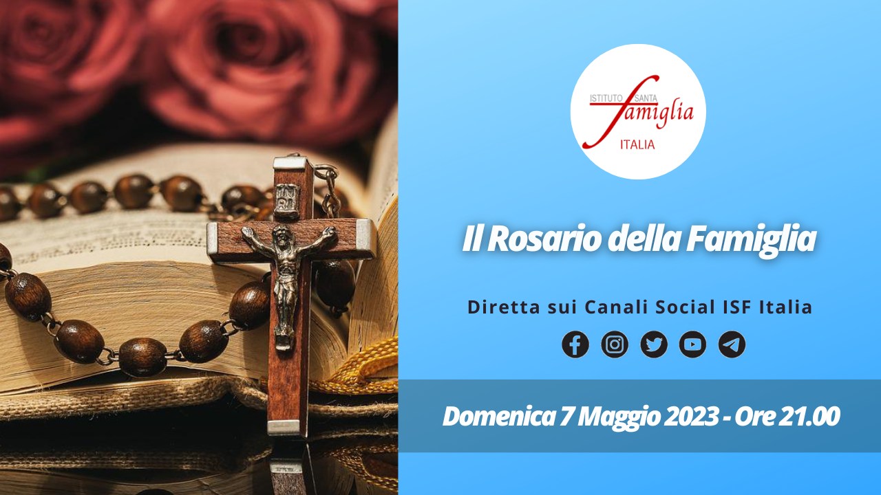 Il Rosario della Famiglia – Domenica 7 maggio 2023