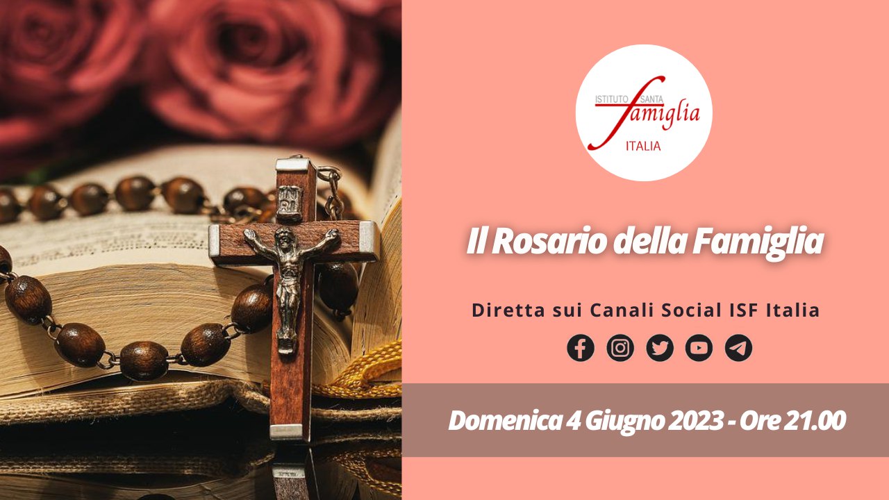 Il Rosario della Famiglia – Domenica 4 Giugno 2023