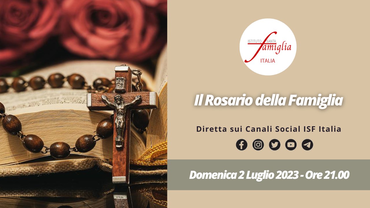 Il Rosario della famiglia – Domenica 2 Luglio 2023