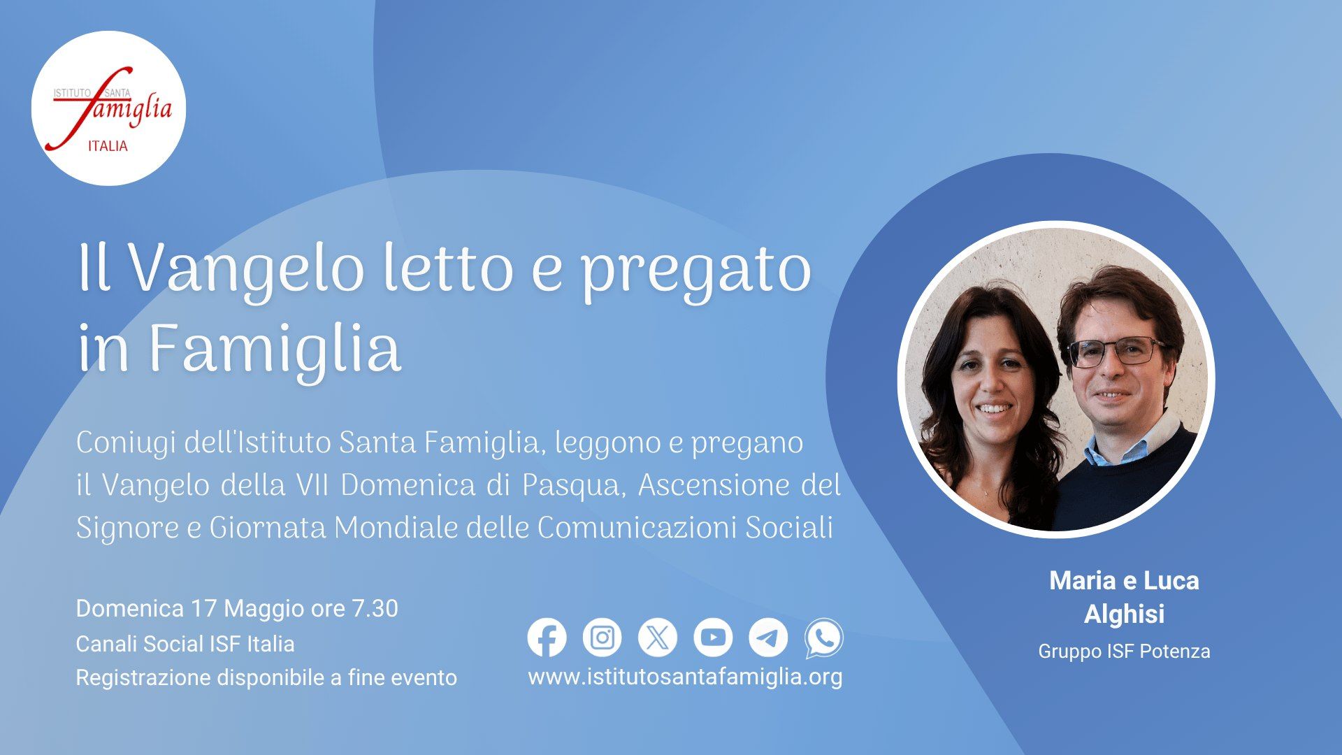 Il Vangelo letto e pregato in Famiglia – VII Domenica di Pasqua, 17 Maggio 2026